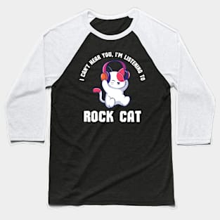 "I Can't Hear You, I'm Listening to Rock Cat" Music Enthusiast Tee Baseball T-Shirt